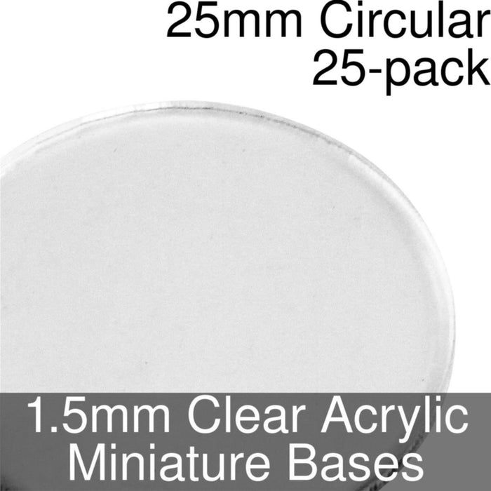 Miniature Bases, Circular, 25mm, 1.5mm Clear (25) - LITKO Game Accessories