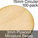 Miniature Bases, Circular, 15mm, 3mm Plywood (100)-Miniature Bases-LITKO Game Accessories
