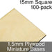 Miniature Bases, Square, 15mm, 1.5mm Plywood (100) - LITKO Game Accessories