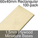 Miniature Bases, Rectangular, 60x40mm, 1.5mm Plywood (100)-Miniature Bases-LITKO Game Accessories