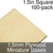 Miniature Bases, Square, 1.5inch, 1.5mm Plywood (100) - LITKO Game Accessories
