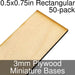 Miniature Bases, Rectangular, 0.5x0.75inch, 3mm Plywood (50)-Miniature Bases-LITKO Game Accessories
