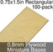 Miniature Bases, Rectangular, 0.75x1.5inch, 0.8mm Plywood (100)-Miniature Bases-LITKO Game Accessories