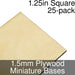Miniature Bases, Square, 1.25inch, 1.5mm Plywood (25) - LITKO Game Accessories