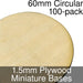 Miniature Bases, Circular, 60mm, 1.5mm Plywood (100)-Miniature Bases-LITKO Game Accessories