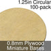 Miniature Bases, Circular, 1.25inch, 0.8mm Plywood (100) - LITKO Game Accessories
