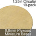 Miniature Bases, Circular, 1.25inch, 0.8mm Plywood (10) - LITKO Game Accessories