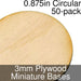 Miniature Bases, Circular, 0.875inch, 3mm Plywood (50)-Miniature Bases-LITKO Game Accessories