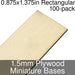 Miniature Bases, Rectangular, 0.875x1.375inch, 1.5mm Plywood (100) - LITKO Game Accessories