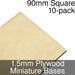 Miniature Bases, Square, 90mm, 1.5mm Plywood (10) - LITKO Game Accessories