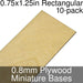 Miniature Bases, Rectangular, 0.75x1.25inch, 0.8mm Plywood (10)-Miniature Bases-LITKO Game Accessories