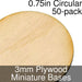 Miniature Bases, Circular, 0.75inch, 3mm Plywood (50) - LITKO Game Accessories