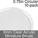 Miniature Bases, Circular, 0.75inch, 3mm Clear (10)-Miniature Bases-LITKO Game Accessories