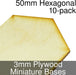 Miniature Bases, Hexagonal, 50mm, 3mm Plywood (10) - LITKO Game Accessories