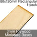 Miniature Bases, Rectangular, 80x120mm, 3mm Plywood (1)-Miniature Bases-LITKO Game Accessories