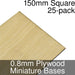 Miniature Bases, Square, 150mm, 0.8mm Plywood (25) - LITKO Game Accessories