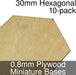 Miniature Bases, Hexagonal, 30mm, 0.8mm Plywood (10)-Miniature Bases-LITKO Game Accessories