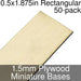 Miniature Bases, Rectangular, 0.5x1.875inch, 1.5mm Plywood (50)-Miniature Bases-LITKO Game Accessories