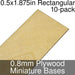 Miniature Bases, Rectangular, 0.5x1.875inch, 0.8mm Plywood (10)-Miniature Bases-LITKO Game Accessories