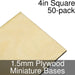 Miniature Bases, Square, 4inch, 1.5mm Plywood (50)-Miniature Bases-LITKO Game Accessories