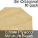Miniature Bases, Octagonal, 3inch, 0.8mm Plywood (10)-Miniature Bases-LITKO Game Accessories