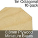 Miniature Bases, Octagonal, 1inch, 0.8mm Plywood (10) - LITKO Game Accessories