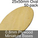 Miniature Bases, Oval, 25x50mm, 0.8mm Plywood (50) - LITKO Game Accessories