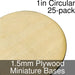 Miniature Bases, Circular, 1inch, 1.5mm Plywood (25)-Miniature Bases-LITKO Game Accessories