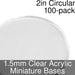 Miniature Bases, Circular, 2inch, 1.5mm Clear (100)-Miniature Bases-LITKO Game Accessories