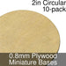 Miniature Bases, Circular, 2inch, 0.8mm Plywood (10)-Miniature Bases-LITKO Game Accessories