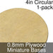 Miniature Bases, Circular, 4inch, 0.8mm Plywood (1)-Miniature Bases-LITKO Game Accessories