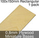 Miniature Bases, Rectangular, 100x150mm, 0.8mm Plywood (1)-Miniature Bases-LITKO Game Accessories