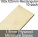 Miniature Bases, Rectangular, 100x125mm, 1.5mm Plywood (10)-Miniature Bases-LITKO Game Accessories