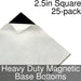 Miniature Base Bottoms, Square, 2.5inch, Heavy Duty Magnet (25)-Miniature Bases-LITKO Game Accessories
