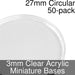 Miniature Bases, Circular, 27mm, 3mm Clear (50)-Miniature Bases-LITKO Game Accessories