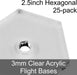 Flight Bases, Hexagonal, 2.5inch, 3mm Clear (25)-Flight Stands-LITKO Game Accessories