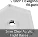 Flight Bases, Hexagonal, 2.5inch, 3mm Clear (50)-Flight Stands-LITKO Game Accessories